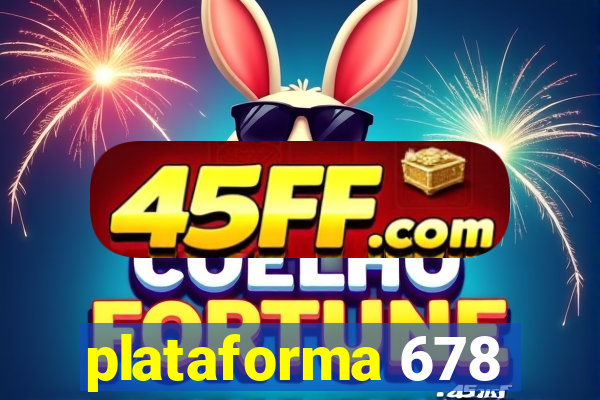 plataforma 678